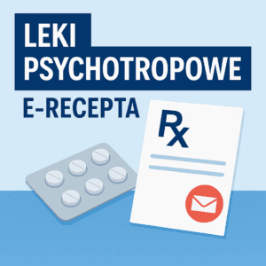 Leki psychotropowe E recepta 